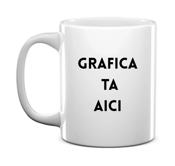 Cană Personalizată Cu Grafica Ta