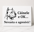 Placă aluminiu decorativă amuzantă „Câinele e OK, nevasta e agresivă!”