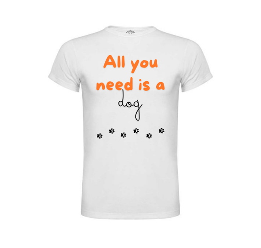 Tricou "All you need is a dog"